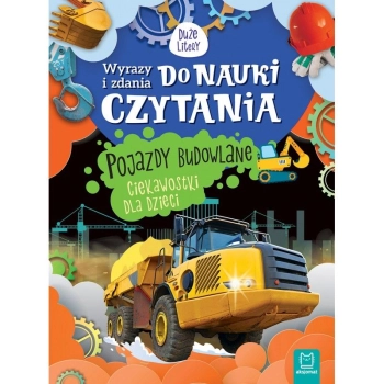 Książeczka edukacyjna Aksjomat Wyrazy i zdania do nauki czytania. Duże litery. Pojazdy budowlane. Ciekawostki dla dzieci.