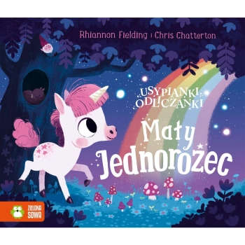 Książeczka edukacyjna Zielona Sowa Usypianki odliczanki. Mały jednorożec
