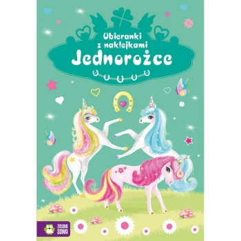 Książeczka edukacyjna Zielona Sowa Ubieranki z naklejkami. Jednorożce