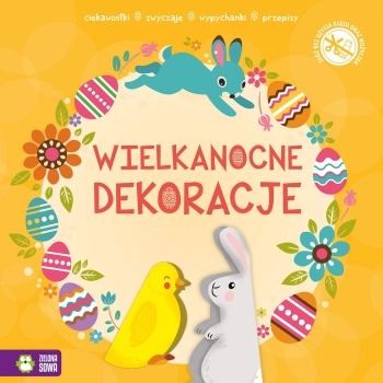 Książeczka edukacyjna Zielona Sowa Wypychanki wielkanocne. Dekoracje